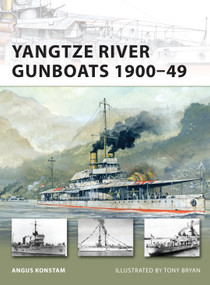 Yangtze River Gunboats 1900-49 by Angus Konstam, Tony Bryan, 9781849084086