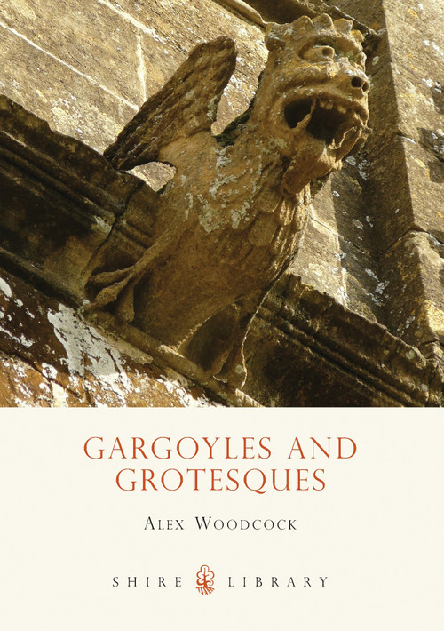 Gargoyles and Grotesques by Alex Woodcock, 9780747808312