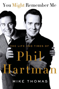 You Might Remember Me (The Life and Times of Phil Hartman) by Mike Thomas, 9781250070302