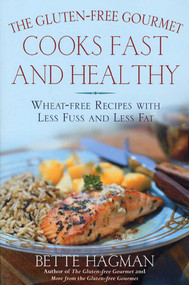 The Gluten-Free Gourmet Cooks Fast and Healthy (Wheat-Free and Gluten-Free with Less Fuss and Less Fat) by Bette Hagman, 9780805065251