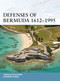 Defenses of Bermuda 1612-1995 by Terrance McGovern, Edward C. Harris, Adam Hook, 9781472825964