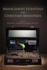 Management Essentials for Christian Ministries by Michael Anthony, James R. Estep, 9780805431230