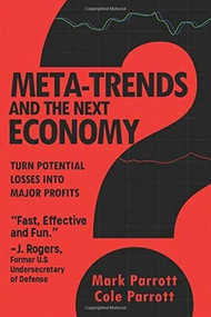 Meta-Trends and the Next Economy by Mark Parrott, 9781628654547