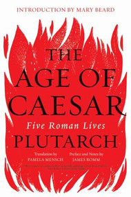 The Age of Caesar (Five Roman Lives) - 9780393355529 by Plutarch, James Romm, Pamela Mensch, Mary Beard, 9780393355529