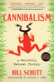 Cannibalism (A Perfectly Natural History) - 9781616207434 by Bill Schutt, 9781616207434
