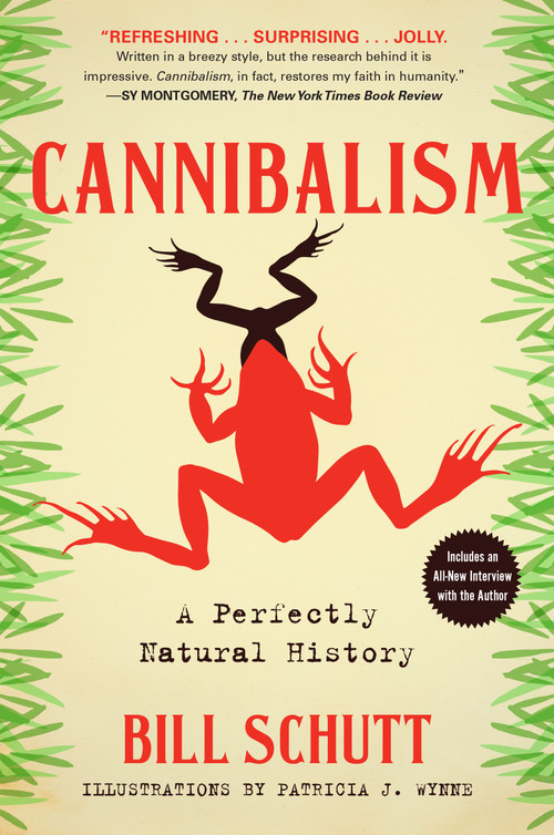 Cannibalism (A Perfectly Natural History) - 9781616207434 by Bill Schutt, 9781616207434