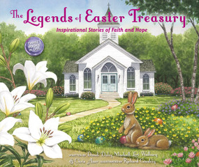 The Legends of Easter Treasury (Inspirational Stories of Faith and Hope) by Dandi Daley Mackall, Lori Walburg, Chris Auer, Richard Cowdrey, 9780310757597