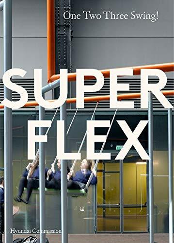 SUPERFLEX: ONE TWO THREE SWING (The Hyundai Commission) by Donald Hyslop, 9781849764667