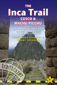 The Inca Trail, Cusco & Machu Picchu (Includes Santa Teresa Trek, Choquequirao Trek, Lares Trail, Ausangate Circuit & Lima City Guide) by Alexander Stewart, Henry Stedman, 9781905864881