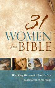 31 Women of the Bible (Who They Were and What We Can Learn from Them Today) by Holman Reference Staff, 9781433644474