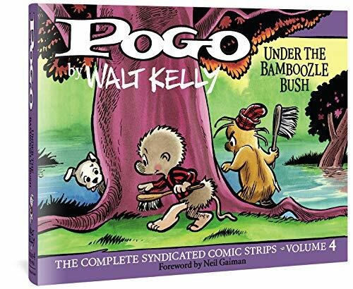 Pogo The Complete Syndicated Comic Strips: Volume 4 (Under The Bamboozle Bush) by Walt Kelly, Neil Gaiman, 9781606998632