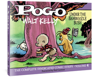 Pogo The Complete Syndicated Comic Strips: Volume 4 (Under The Bamboozle Bush) by Walt Kelly, Neil Gaiman, 9781606998632