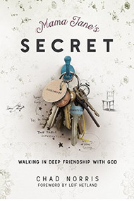 Mama Jane's Secret (Walking In Deep Friendship with God) by Chad Norris, 9781947165359