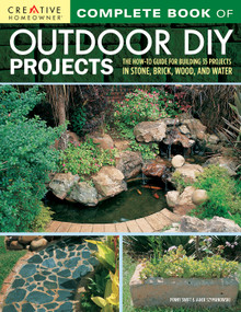 Complete Book of Outdoor DIY Projects (The How-To Guide for Building 35 Projects in Stone, Brick, Wood, and Water) by Penny Swift, Janek Szymanowski, 9781580118002