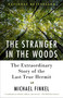 The Stranger in the Woods (The Extraordinary Story of the Last True Hermit) - 9781101911532 by Michael Finkel, 9781101911532