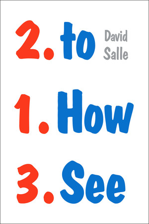 How to See (Looking, Talking, and Thinking about Art) - 9780393354966 by David Salle, 9780393354966
