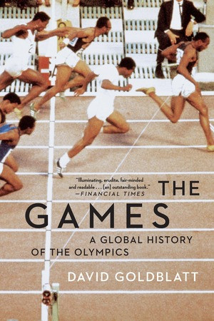 The Games (A Global History of the Olympics) - 9780393355512 by David Goldblatt, 9780393355512