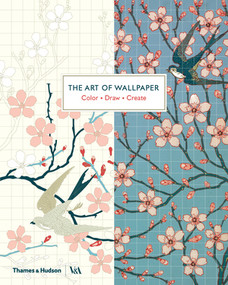 The Art of Wallpaper (Color, Draw, Create) by Victoria & Albert Museum, 9780500480205