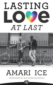 Lasting Love At Last (The Gay Guide to Relationships) by Amari Ice, 9781683092223