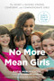 No More Mean Girls (The Secret to Raising Strong, Confident, and Compassionate Girls) by Katie Hurley, 9780143130864