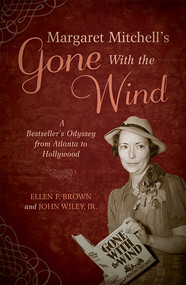 Margaret Mitchell's Gone With the Wind (A Bestseller's Odyssey from Atlanta to Hollywood) - 9781589796928 by Ellen F. Brown, John Wiley, 9781589796928