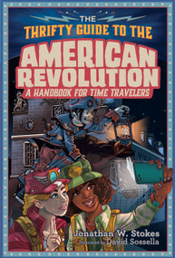 The Thrifty Guide to the American Revolution by Jonathan W. Stokes, David Sossella, 9780451479617