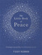 The Little Book of Peace (Finding tranquillity in a troubled world) by Tiddy Rowan, 9780349413853