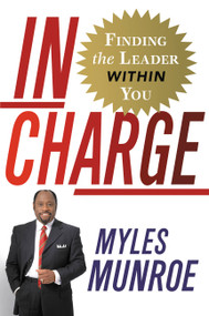 In Charge (Finding the Leader Within You) by Myles Munroe, 9780446580465