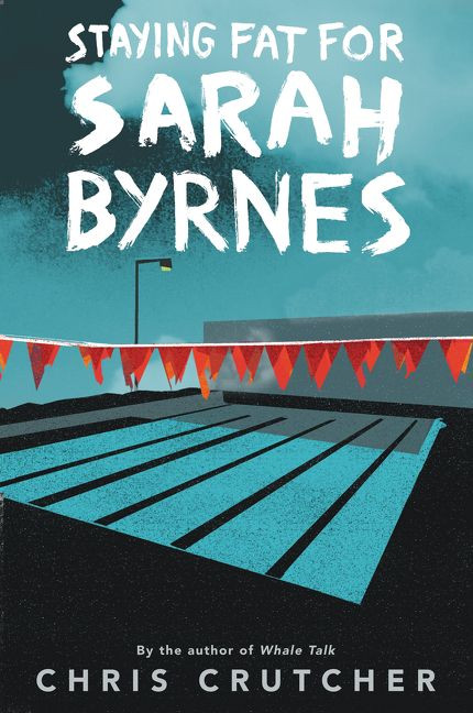 Staying Fat for Sarah Byrnes - 9780062687746 by Chris Crutcher, 9780062687746