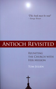 Antioch Revisited (Reuniting the Church With Her Mission) by Tom Julien, 9780884693062