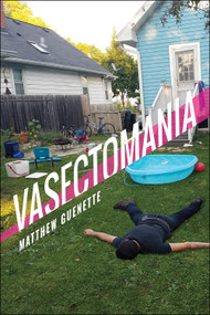 Vasectomania by Matthew Guenette, 9781629220895