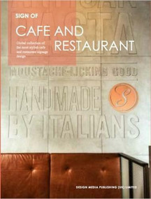 Sign of: Cafe and Restaurant (A Global Collection of The Most Stylish Cafe and Restaurant Signage Design) by Muzi Guan, 9781910596678