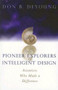 Pioneer Explorers of Intelligent Design (Scientists Who Made a Difference) by Don B. DeYoung, 9780884690733