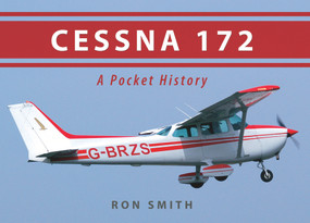 Cessna 172 (A Pocket History) by Ron Smith, 9781445600864