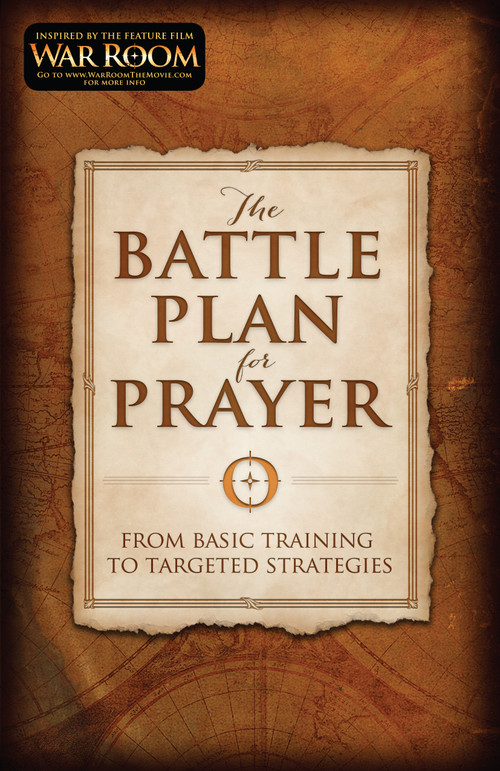 The Battle Plan for Prayer (From Basic Training to Targeted Strategies) by Stephen Kendrick, Alex Kendrick, 9781433688669