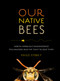 Our Native Bees (North America's Endangered Pollinators and the Fight to Save Them) by Paige Embry, 9781604697698