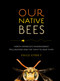 Our Native Bees (North America's Endangered Pollinators and the Fight to Save Them) by Paige Embry, 9781604697698