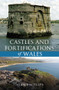 Castles and Fortifications of Wales by Alan Phillips, 9781445602295