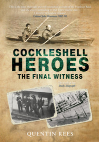 The Cockleshell Heroes (The Definitive History 75th Anniversary) - 9781445605951 by Quentin Rees, 9781445605951