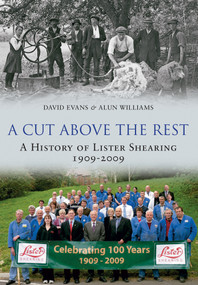 A Cut Above the Rest (A History of Lister Shearing 1909-2009) by David Evans, Alun Williams, 9781848685048