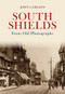South Shields From Old Photographs by John Carlson, 9781848688582