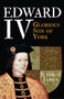 Edward IV (Glorious Son of York) - 9781445660257 by Jeffrey James, 9781445660257