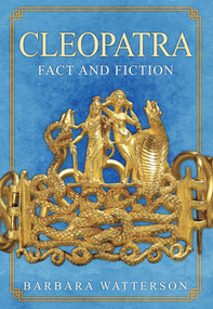 Cleopatra (Fact and Fiction) by Barbara Watterson, 9781445669656