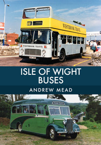 Isle of Wight Buses by Andrew Mead, 9781445669083