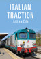 Italian Traction by Andrew Cole, 9781445666464