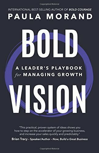 Bold Vision (A Leader's Playbook for Managing Growth) by Paula  Morand, 9781628654578
