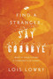 Find a Stranger, Say Goodbye by Lois Lowry, 9781328901057