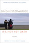 It's Not Yet Dark (A Memoir) - 9781328508270 by Simon Fitzmaurice, 9781328508270
