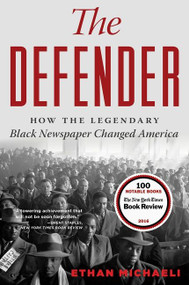 The Defender (How the Legendary Black Newspaper Changed America) - 9781328470249 by Ethan Michaeli, 9781328470249