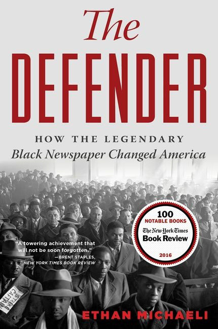 The Defender (How the Legendary Black Newspaper Changed America) - 9781328470249 by Ethan Michaeli, 9781328470249